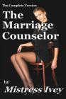 The Marriage Counselor (Complete Version) By Georgia Ivey Green (Editor), Mistress Ivey Cover Image