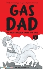 Gas Dad: The Wild Explosion Saved the Day! - Chapter Book for 7-10 Year Old By Nate Gunter, Nate Books (Editor) Cover Image