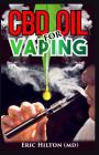 CBD Oil for Vaping: The Comprehensive Guide About Vapes, (e juice, e liquid, e cigarette) and Vaping CBD Oil. Discover the Truth! Cover Image