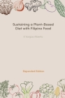 Sustaining a Plant-Based Diet with Filipino Food By E. Vargas Alberto Cover Image
