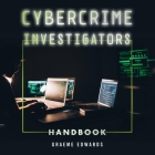 Cybercrime Investigators Handbook Lib/E By Curt Bonnem (Read by), Graeme Edwards Cover Image