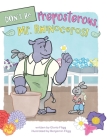 Don't Be Preposterous, Mr. Rhinoceros! By Gloria Fligg, Benjamin Fligg (Illustrator) Cover Image