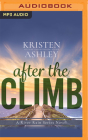 After the Climb By Kristen Ashley, Stella Bloom (Read by), John Hartley (Read by) Cover Image
