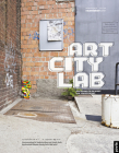 Art City Lab: New Spaces for Art By Jonathan Lutes (Editor) Cover Image
