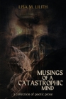 Musings of a Catastrophic Mind: a collection of poetic prose By Lisa Lilith, Jay Long (Cover Design by) Cover Image