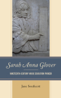 Sarah Anna Glover: Nineteenth Century Music Education Pioneer Cover Image
