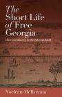The Short Life of Free Georgia: Class and Slavery in the Colonial South Cover Image