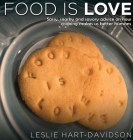 Food is Love: Sassy, snarky and savory advice on how cooking makes us better humans. Cover Image