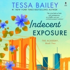 Indecent Exposure Lib/E: The Academy By Tessa Bailey, J. F. Harding (Read by), K. C. Sheridan (Read by) Cover Image