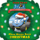 Elbow Grease Saves Christmas By John Cena, Dave Aikins (Illustrator) Cover Image