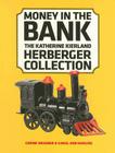 Money In The Bank: The Katherine Kierland Herberger Collection Cover Image