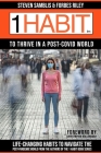 1 Habit to Thrive in a Post Covid World: 100 Life-Changing Habits to Navigate the Post-Pandemic World From The Best-Selling Authors of The 1 Habit Boo By Forbes Riley, Barb Swan-Wilson (Editor), Steven Samblis Cover Image
