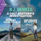 A Colt Brother's Investigation: Murder Gone Cold and Her Brand of Justice By B. J. Daniels, Amanda Dolan (Read by) Cover Image