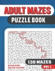 Adult Mazes Puzzle Book: Maze Book with 130 Puzzles in 6 Levels - Very Easy to Challenging Mazes with Solutions By Visupuzzle Books Cover Image