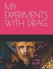 My Experiments with Drag: Sexy, Sacred and Suffocated Cover Image