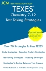 TEXES Chemistry 7-12 - Test Taking Strategies: TEXES 240 Exam - Free Online Tutoring - New 2020 Edition - The latest strategies to pass your exam. By Jcm-Texes Test Preparation Group Cover Image