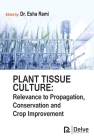 Plant Tissue Culture: Relevance to Propagation, Conservation and Crop Improvement Cover Image