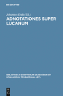 Adnotationes Super Lucanum (Bibliotheca Scriptorum Graecorum Et Romanorum Teubneriana) By Johannes Endt (Editor) Cover Image