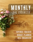 Monthly Bill Organizer: Bill organizer budget book - Weekly Expense Tracker Bill Organizer Notebook for Business or Personal Finance Planning Cover Image