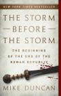 The Storm Before the Storm: The Beginning of the End of the Roman Republic Cover Image