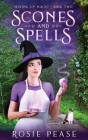 Scones and Spells By Rosie Pease Cover Image