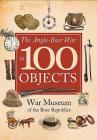 The Anglo-Boer War in 100 Objects By The War Museum of the Boer Republics Cover Image