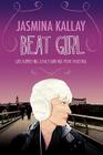 Beat Girl By Jasmina Kallay Cover Image