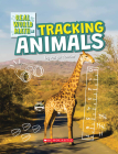 Tracking Animals (Real World Math) By Paige Towler Cover Image