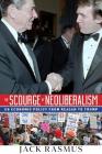 The Scourge of Neoliberalism: US Economic Policy from Reagan to Trump By Jack Rasmus Cover Image