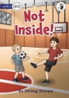 Not Inside! - Our Yarning By Stirling Sharpe, Clarice Masajo (Illustrator) Cover Image