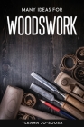 Many Ideas For Woodswork By Yleana Jo-Sousa Cover Image