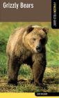 Grizzly Bears: A Falcon Field Guide, First Edition Cover Image