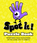 Spot It! Puzzle Book: Entertaining Visual Puzzles Based on the Easy-To-Learn Fun Matching Game! Cover Image