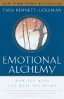 Emotional Alchemy: How the Mind Can Heal the Heart Cover Image