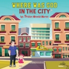 Where Was God In The City? Cover Image