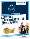 Assistant Superintendent of Water Works (C-2003): Passbooks Study Guide By National Learning Corporation Cover Image