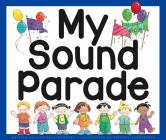My Sound Parade By Jane Belk Moncure, Rebecca Thornburgh (Illustrator) Cover Image