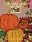 Easy Adult Color By Numbers Coloring Book of Fall: Simple and Easy Color By Number Coloring Book for Adults of Autumn Inspired Scenes and Themes Inclu Cover Image