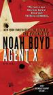Agent X (Steve Vail Novels #2) By Noah Boyd Cover Image