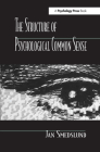 The Structure of Psychological Common Sense By Jan Smedslund Cover Image