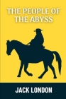 The People of the Abyss By Jack London Cover Image