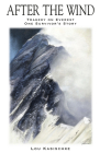After The Wind: Tragedy on Everest One Survivor's Story By Lou Kasischke Cover Image