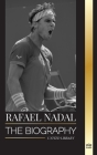Rafael Nadal: The biography of the Greatest Spanish professional tennis player By United Library Cover Image
