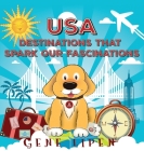 USA Destinations That Spark Our Fascinations By Gene Lipen, San Nicolas Judith (Illustrator), Rees Jennifer (Editor) Cover Image