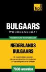 Thematische woordenschat Nederlands-Bulgaars - 7000 woorden Cover Image