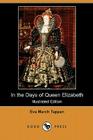 In the Days of Queen Elizabeth (Illustrated Edition) (Dodo Press) Cover Image