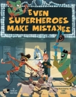 Even Superheroes Make Mistakes By Shelly Becker, Eda Kaban (Illustrator) Cover Image
