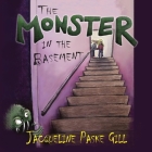 The Monster in the Basement By Jacqueline Paske Gill, Jacqueline Paske Gill (Illustrator) Cover Image