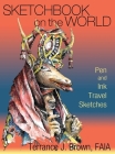 Sketchbook on the World: Pen and Ink Travel Sketches By Terrance J. Brown Cover Image