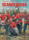 Isandlwana: The Bitter Zulu Victory (Wars and Battles #2) By Carlos Rocca Gonzales Cover Image